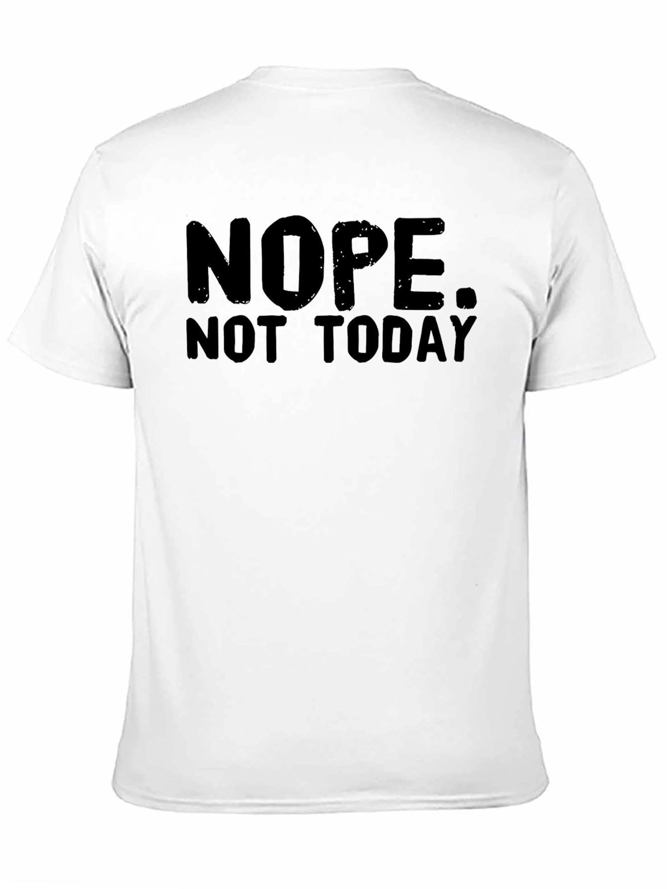 Nope. Not Today Graphic Tee - Unisex T-Shirt
