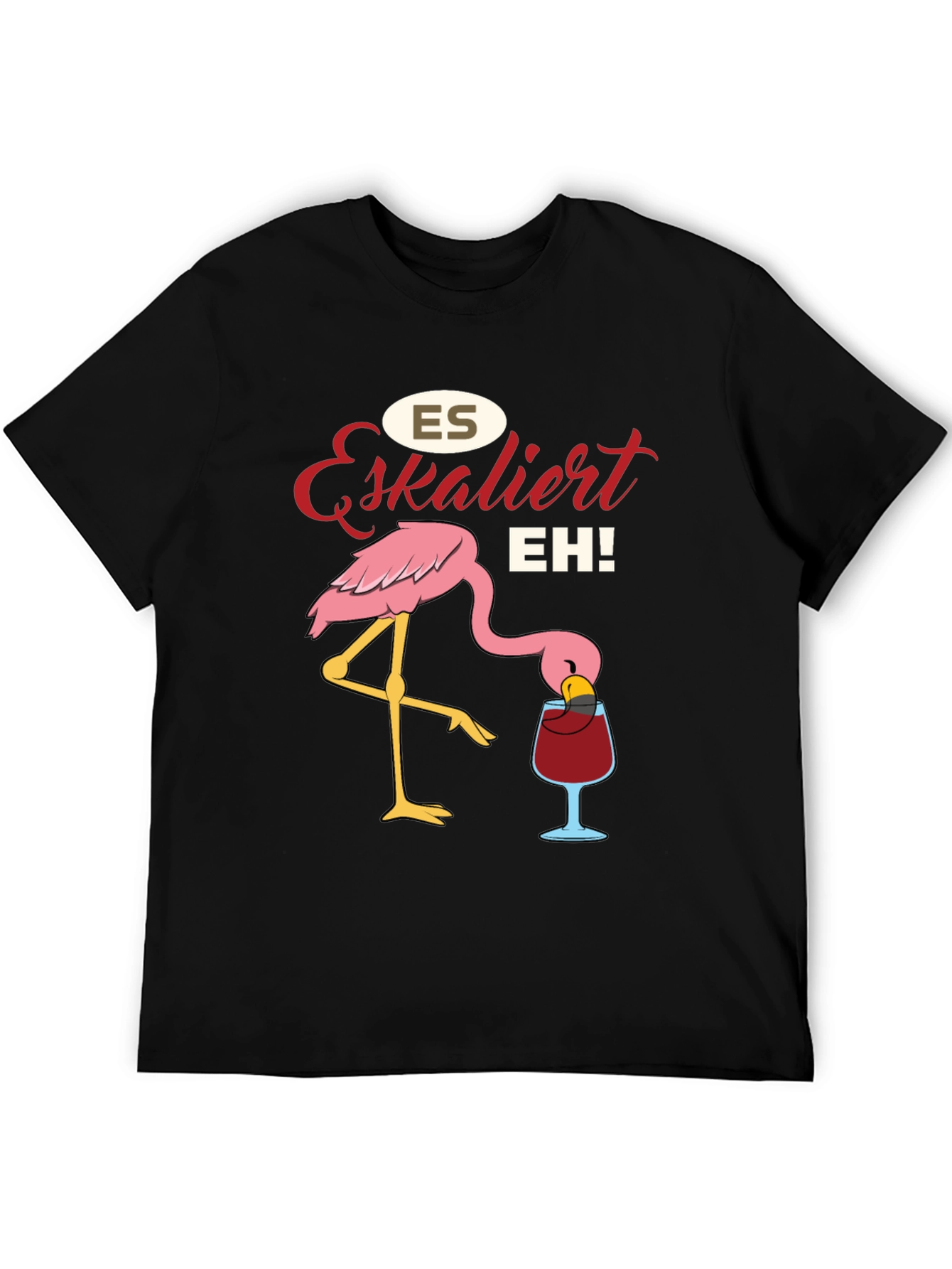 Es Eskaliert EH! Flamingo T-Shirt