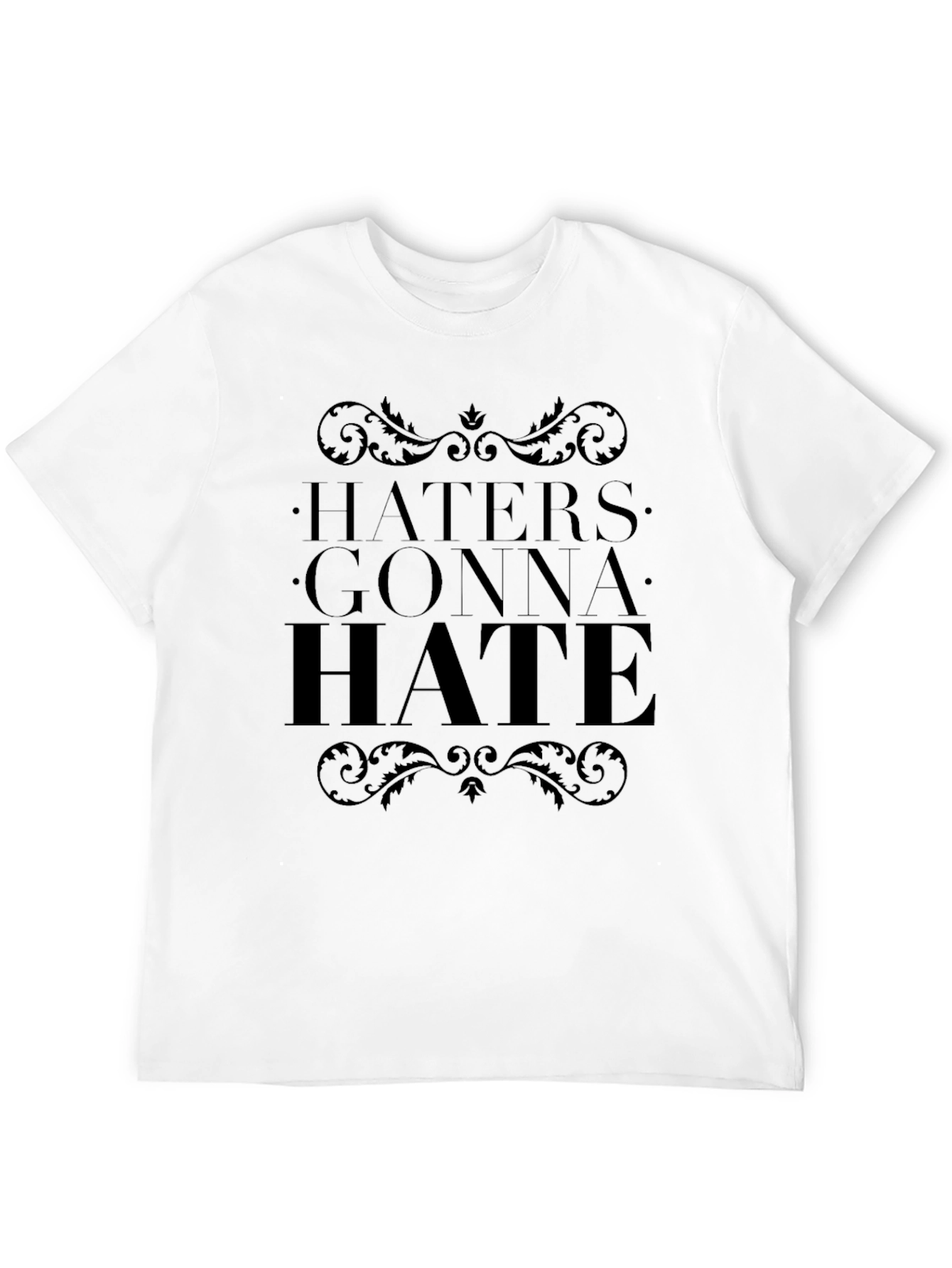 Haters Gonna Hate Graphic T-Shirt