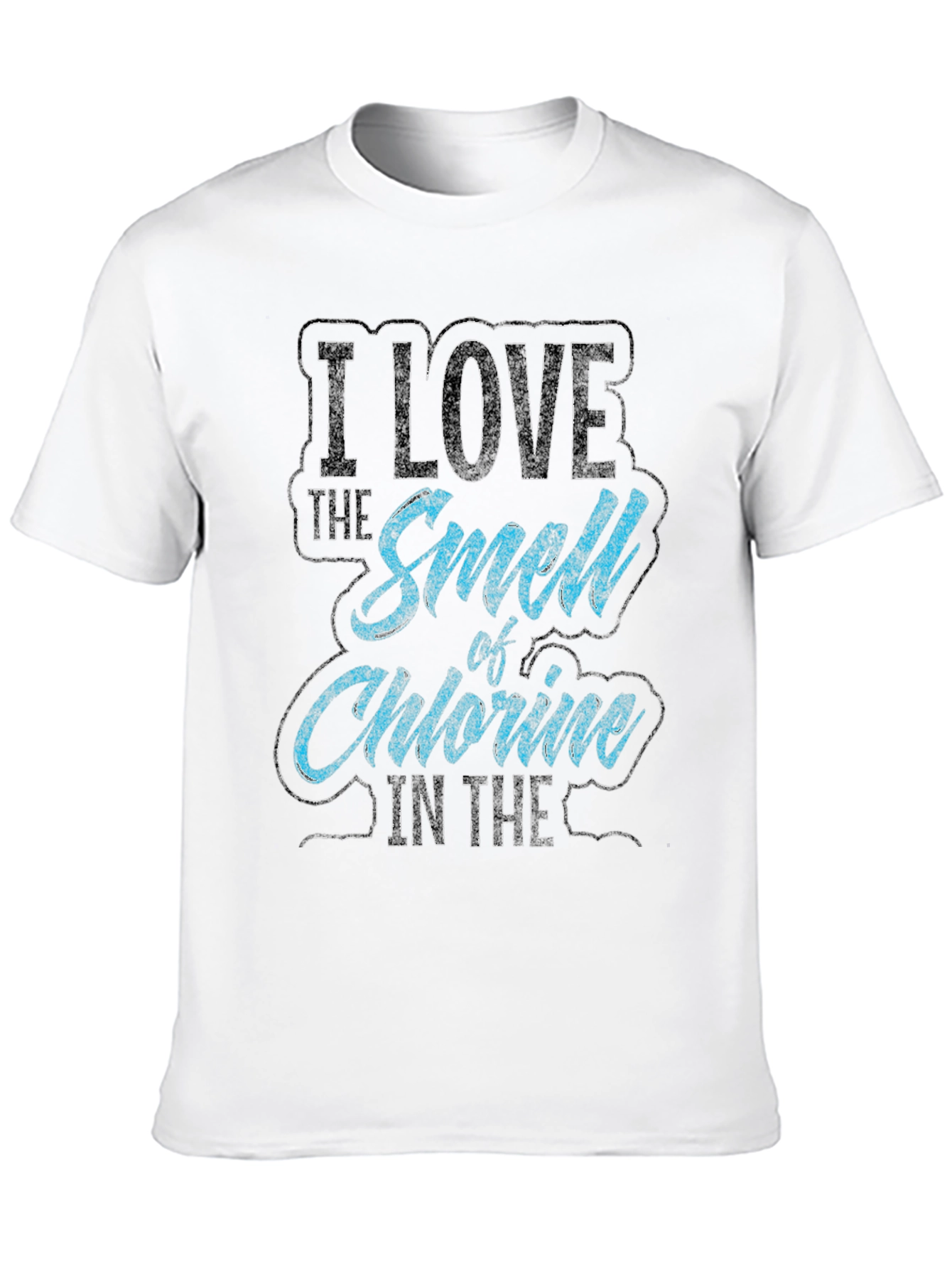I Love The Smell of Chlorine T-Shirt