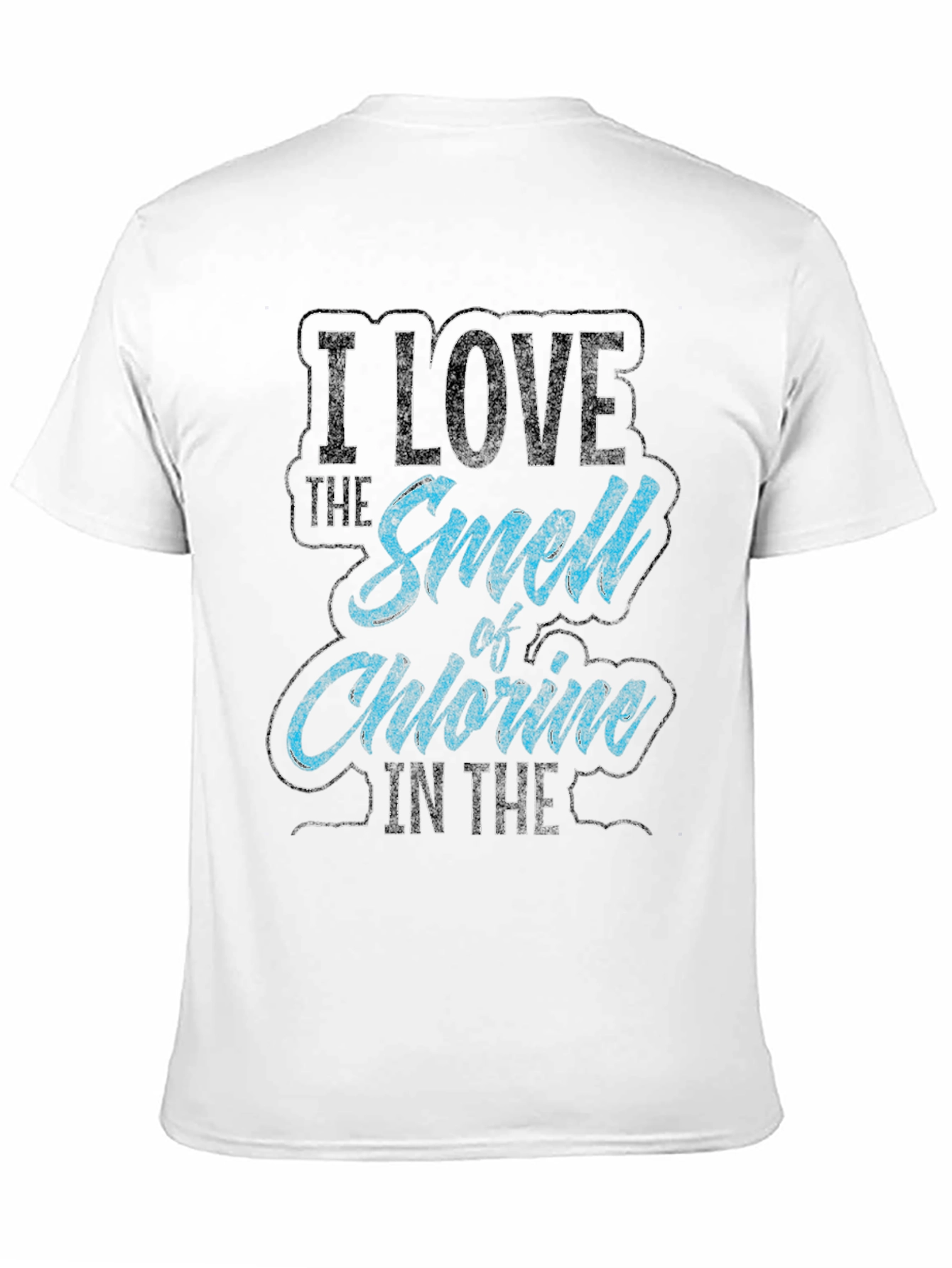 I Love The Smell of Chlorine T-Shirt