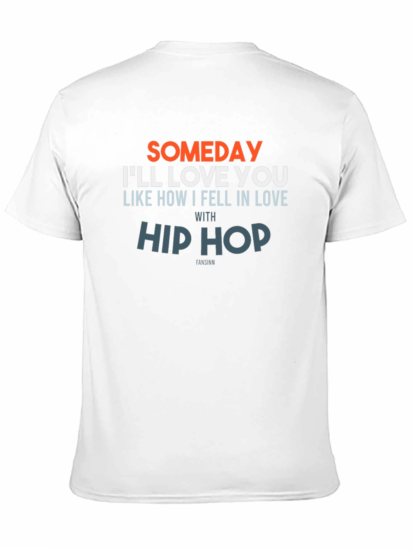 Someday Ill Love You Hip Hop T-Shirt