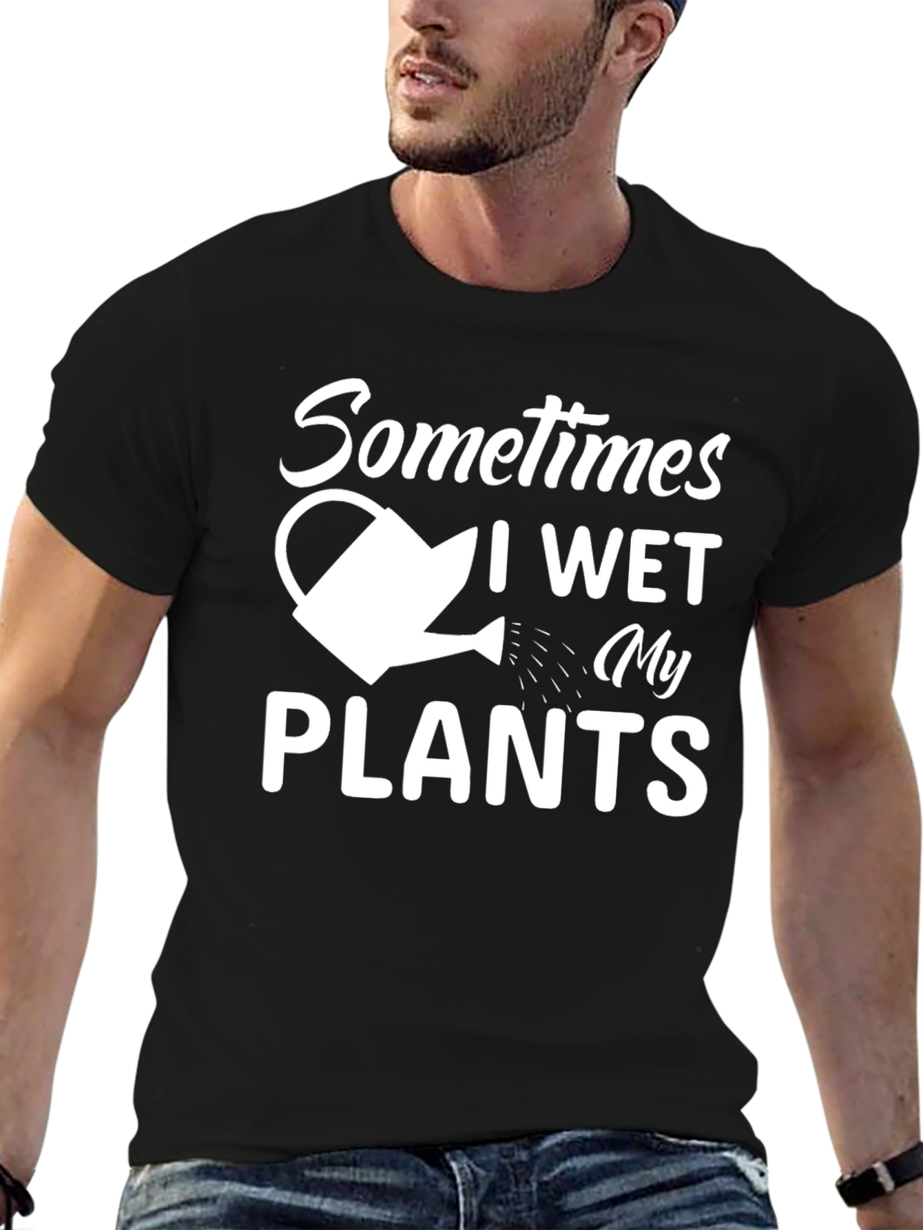 Sometimes I Wet My Plants T-Shirt Funny Gardening Tee