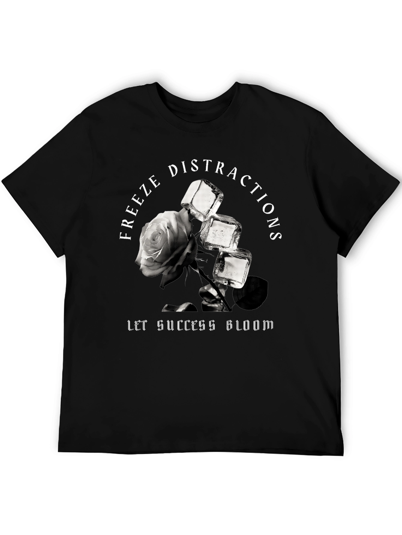 Freeze Distractions Graphic Tee - Let Success Bloom