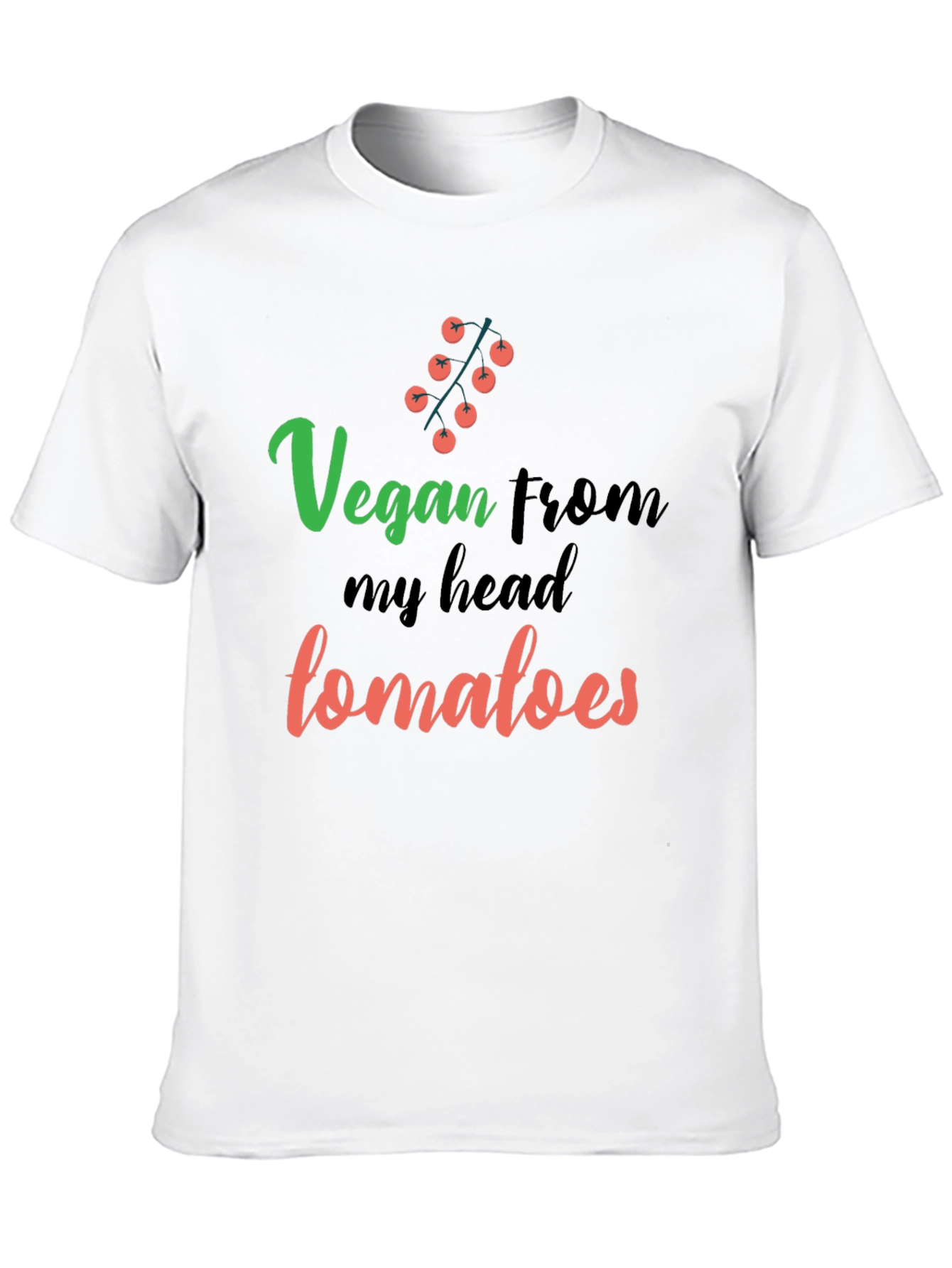 Vegan From My Head Tomatoes Funny T-Shirt