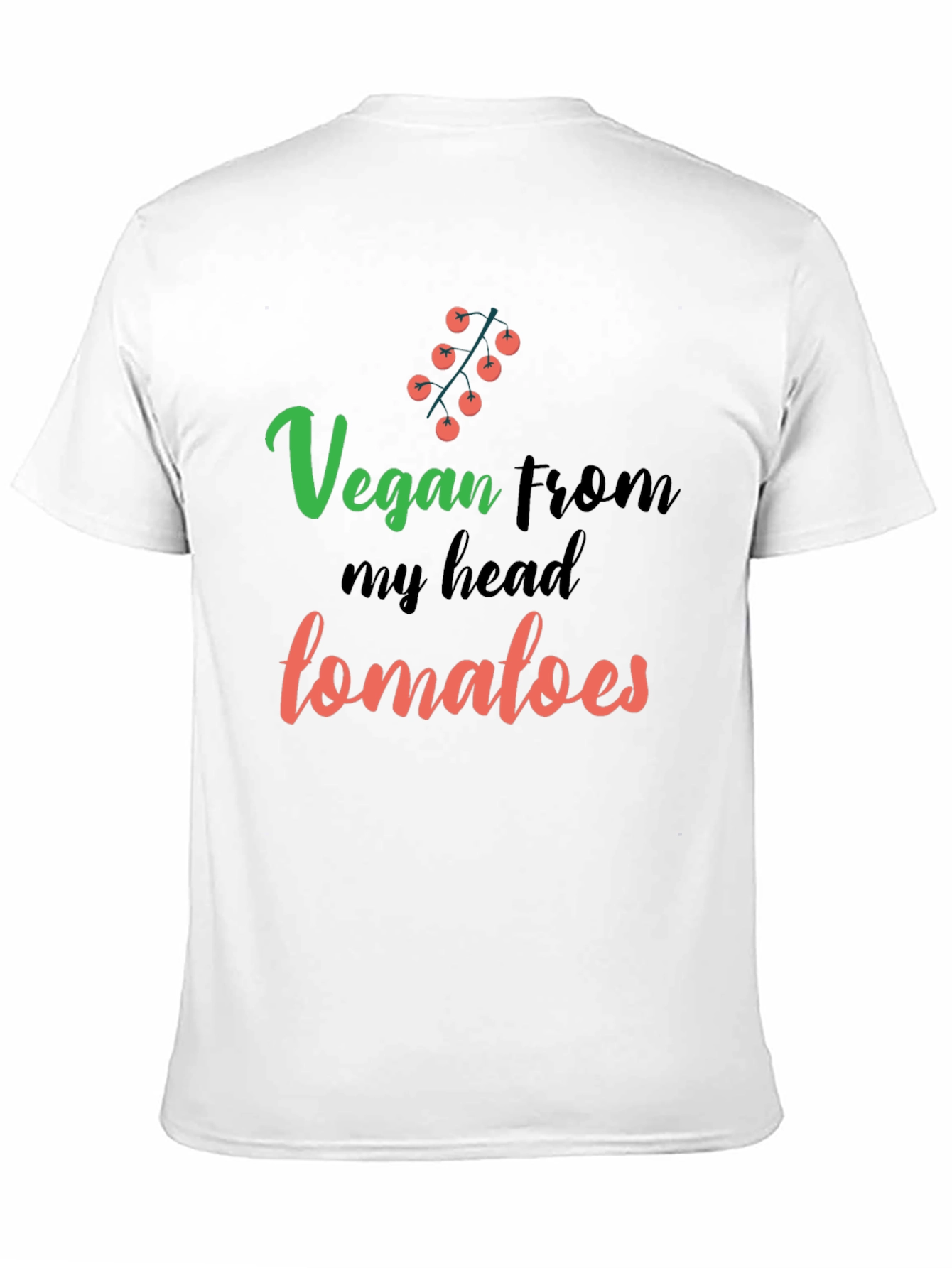 Vegan From My Head Tomatoes Funny T-Shirt