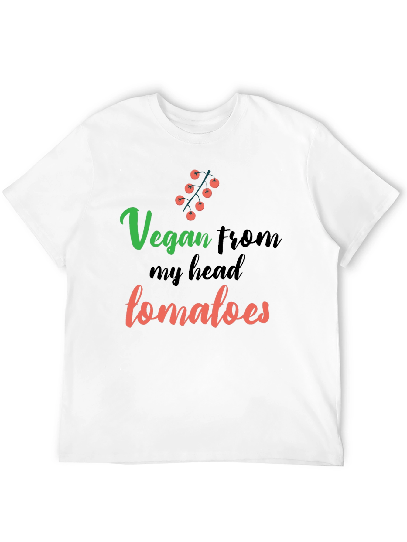 Vegan From My Head Tomatoes Funny T-Shirt
