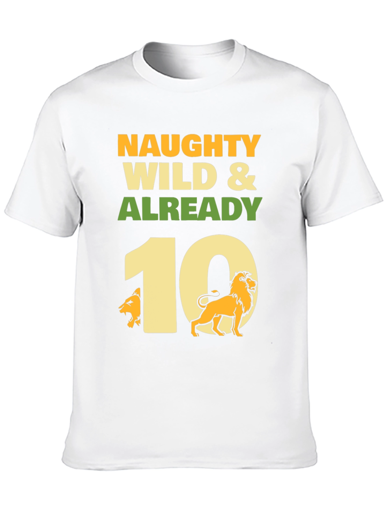 Naughty Wild & Already 10 Lion Graphic Tee