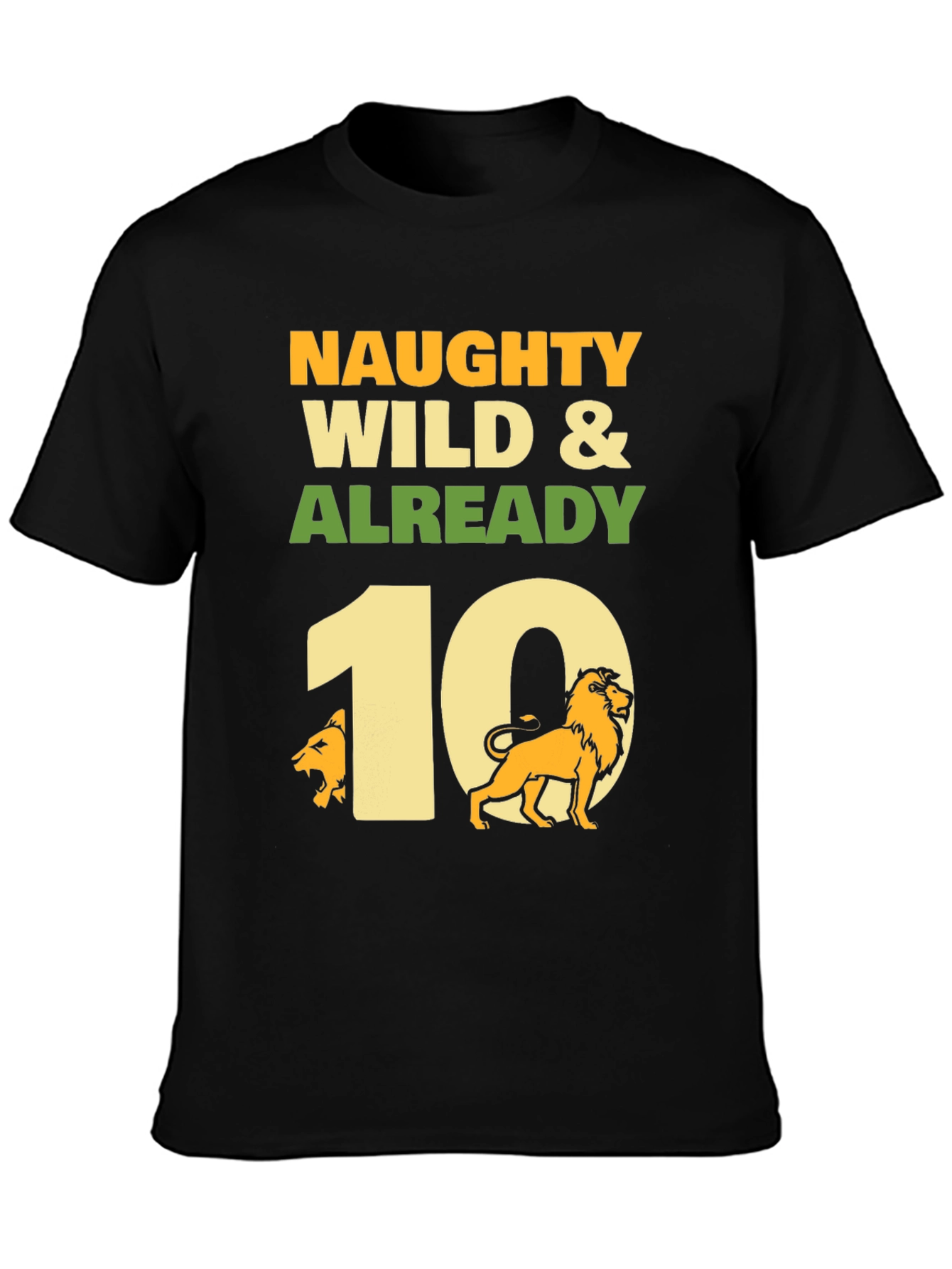 Naughty Wild & Already 10 Lion Graphic Tee