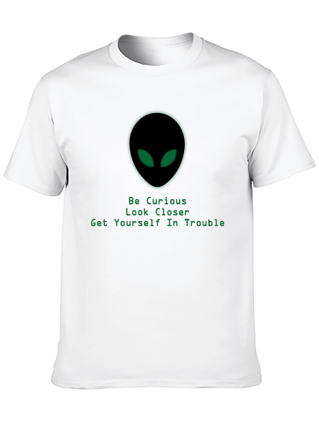 Alien Head T-Shirt - Be Curious Look Closer Design