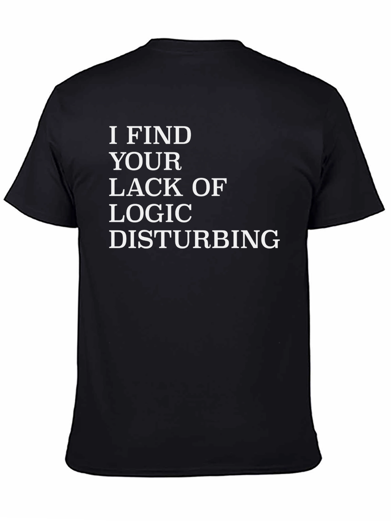 Funny Logic Disturbing Graphic T-Shirt