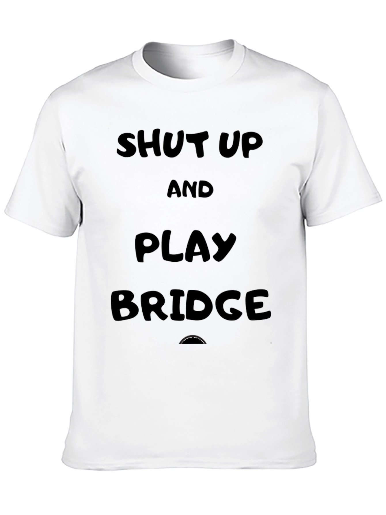 Shut Up And Play Bridge Graphic Tee