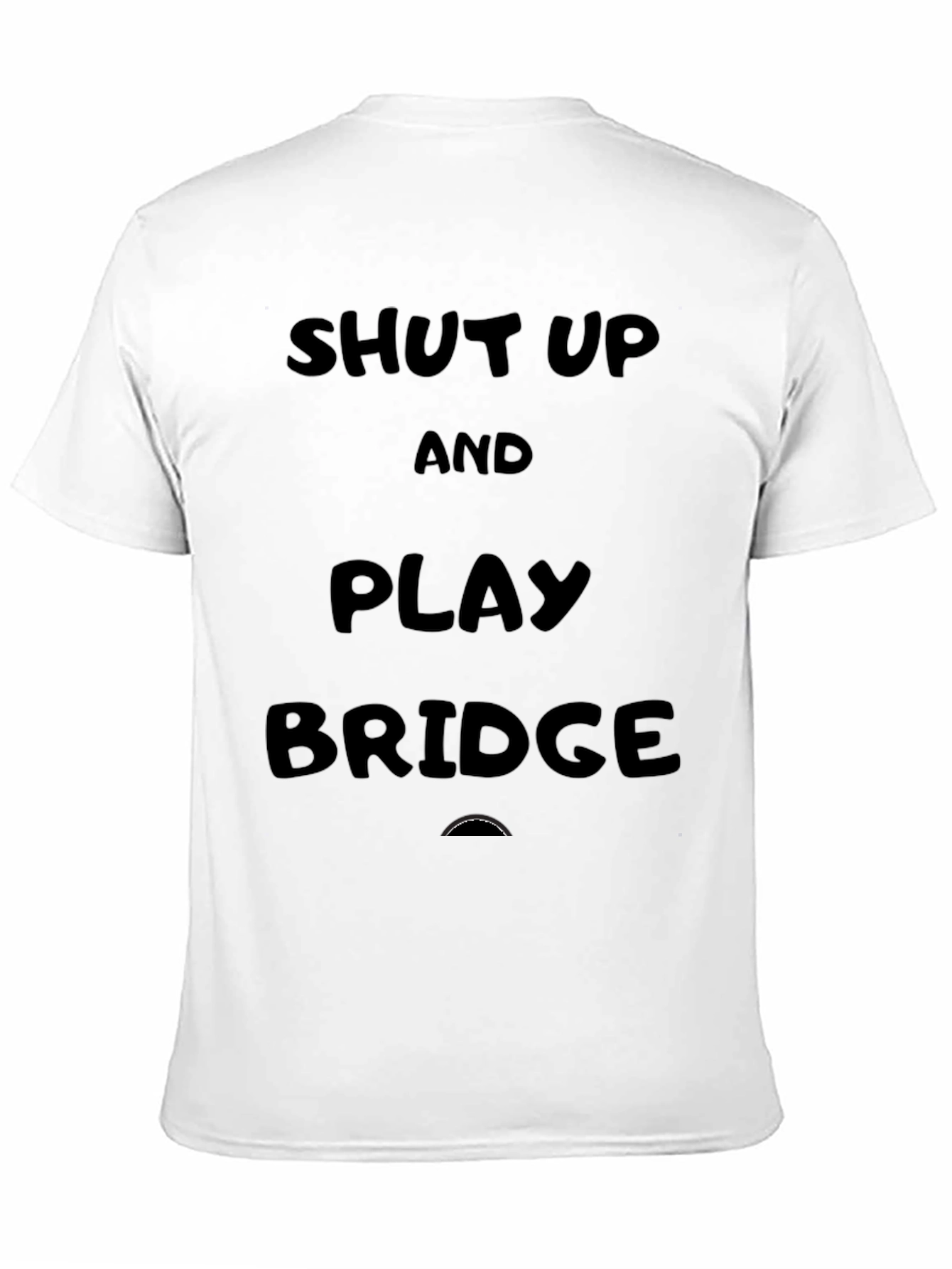 Shut Up And Play Bridge Graphic Tee