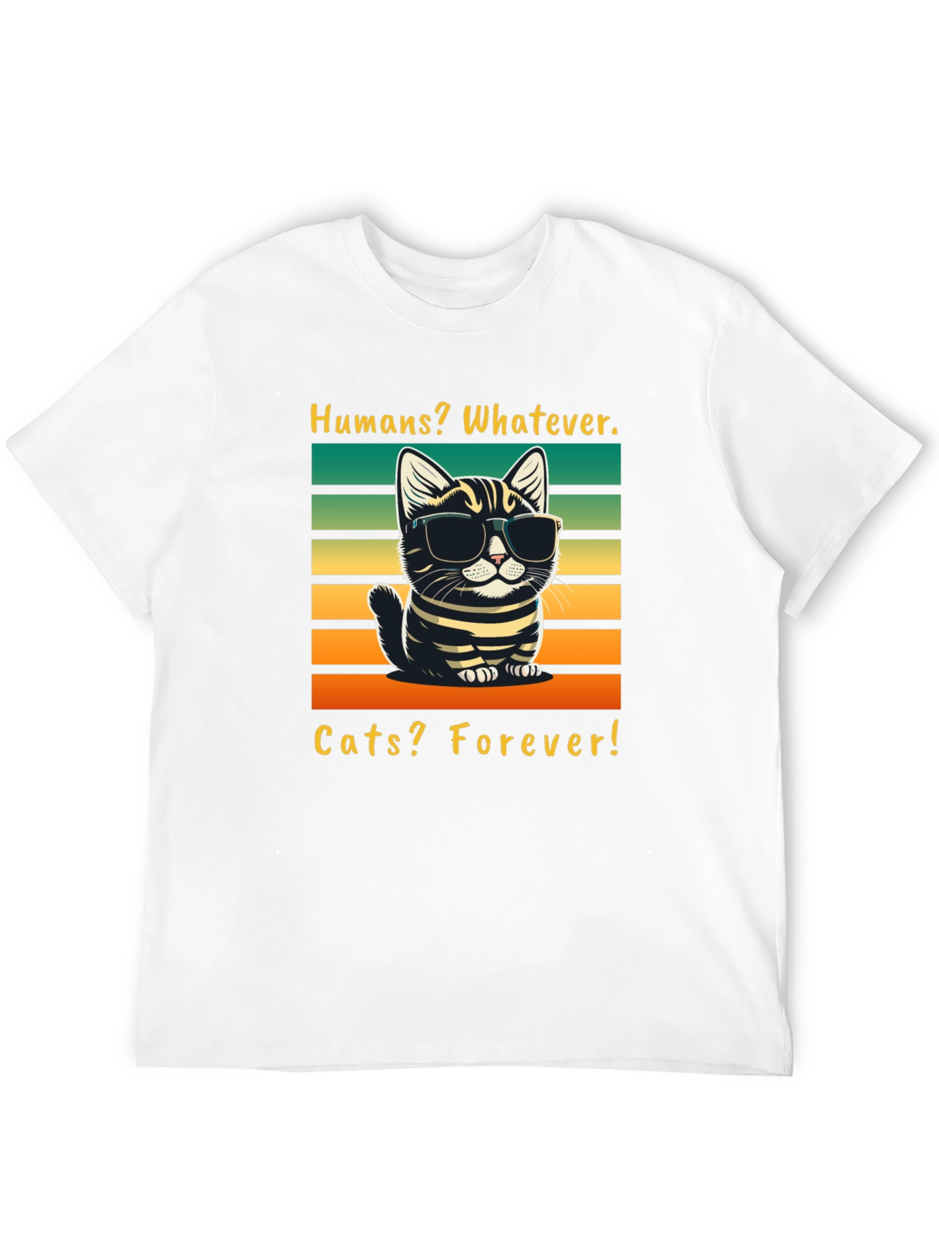 Humans Whatever Cats Forever T-Shirt