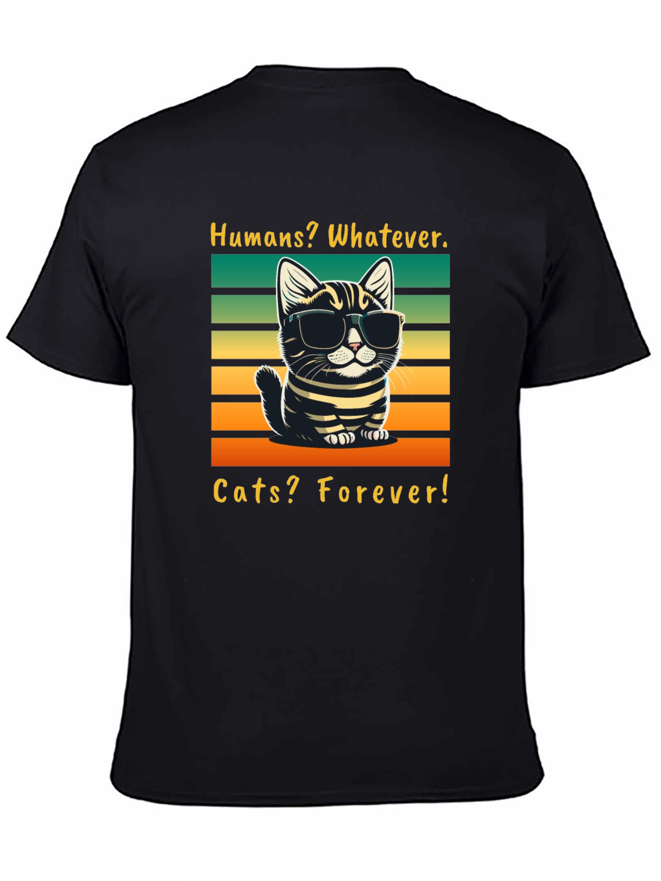 Humans Whatever Cats Forever T-Shirt