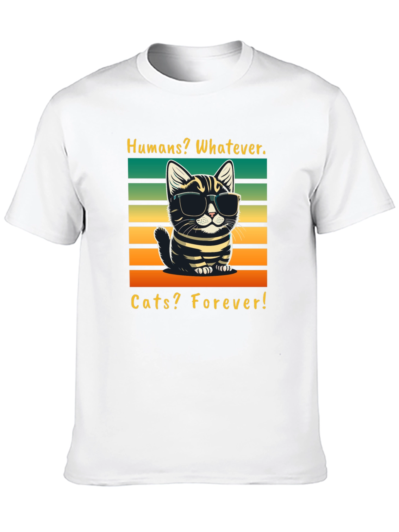 Humans Whatever Cats Forever T-Shirt