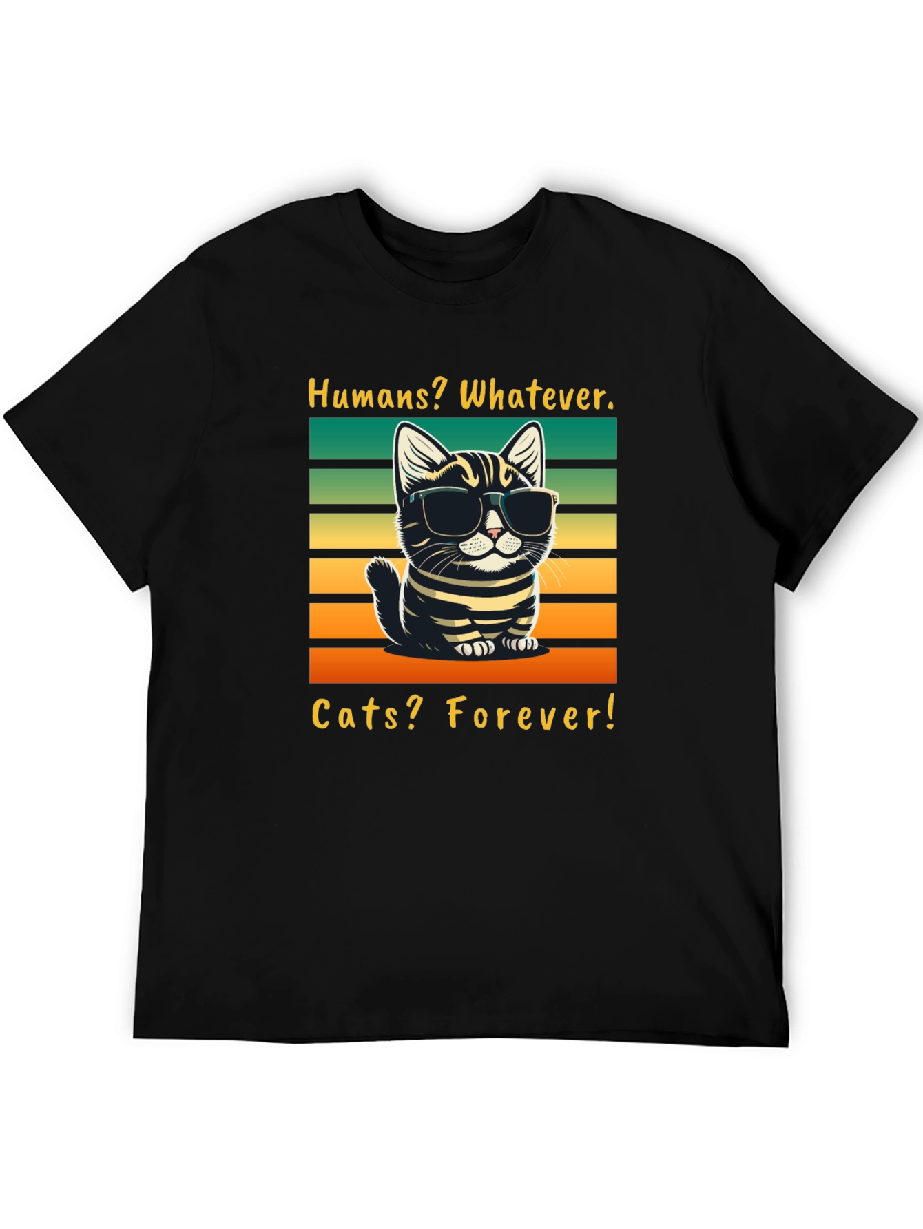 Humans Whatever Cats Forever T-Shirt