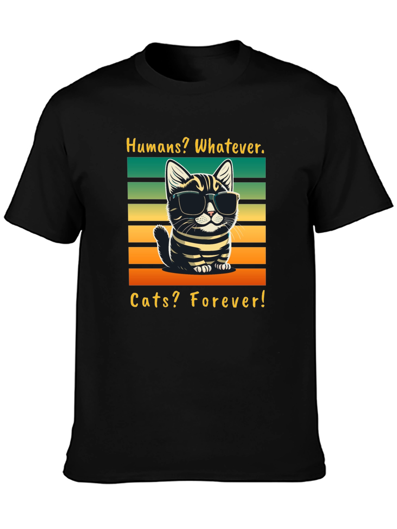 Humans Whatever Cats Forever T-Shirt