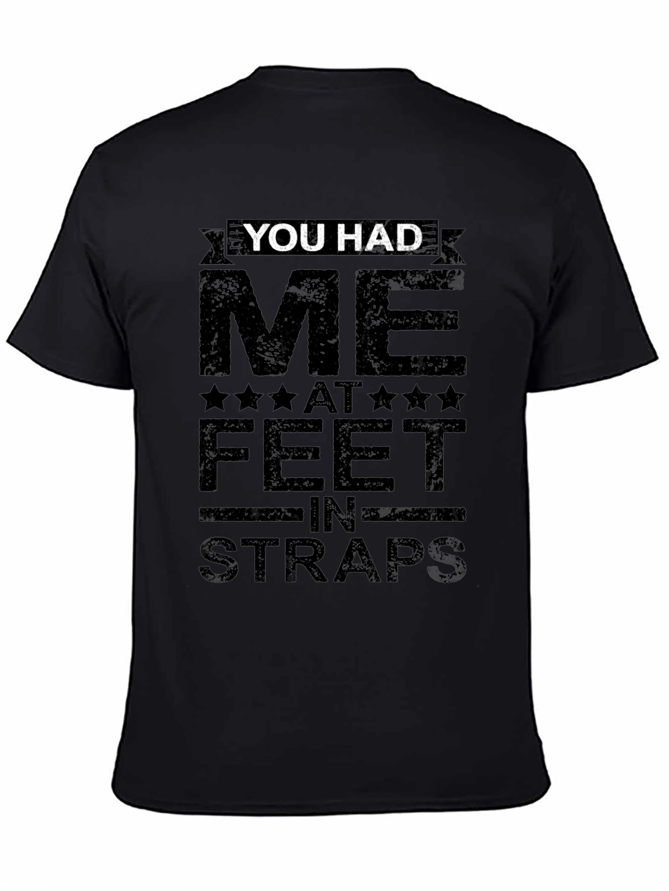 You Had Me at Feet in Straps Graphic Tee
