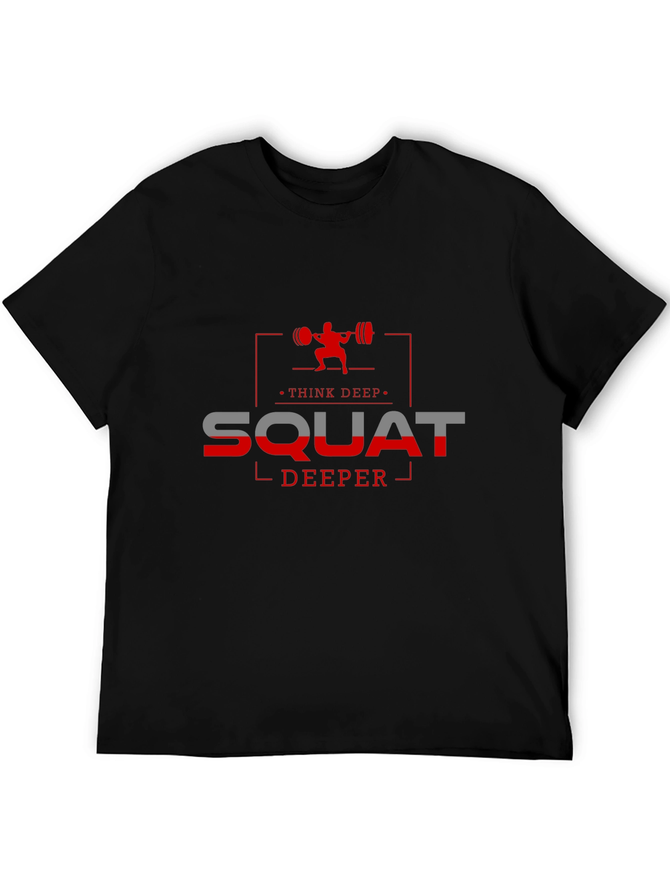 Think Deep Squat Deeper Graphic T-Shirt