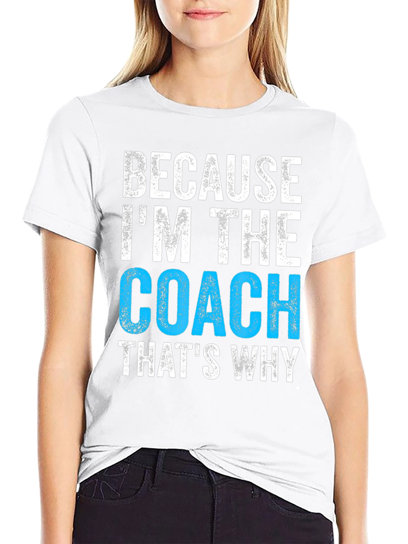 Because Im The Coach T-Shirt
