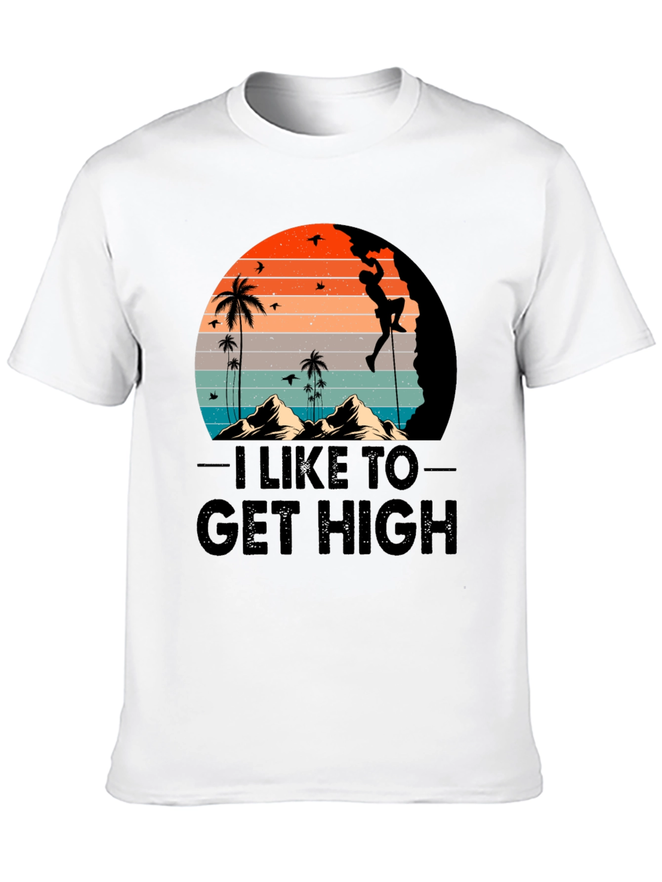 I Like to Get High Climbing Graphic T-Shirt