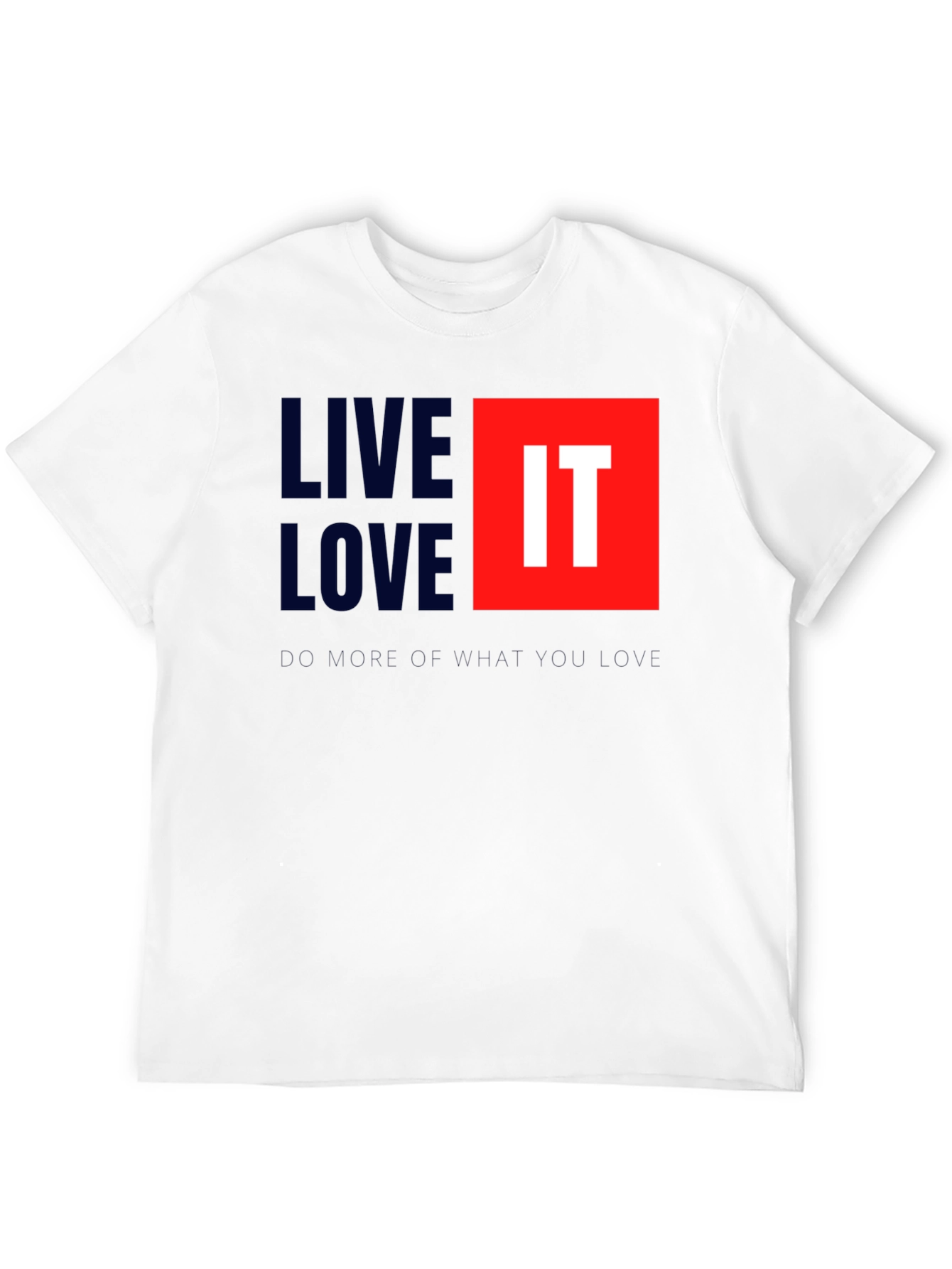 Live Love Do More T-Shirt