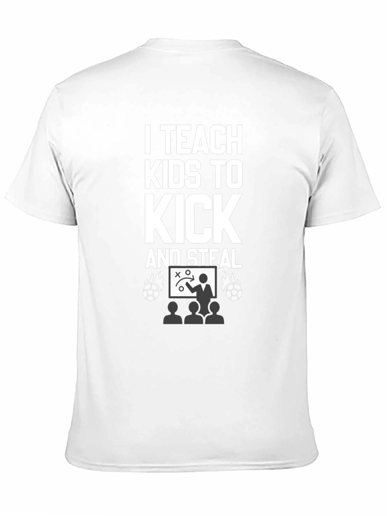 I Teach Kids to Kick and Steal T-Shirt