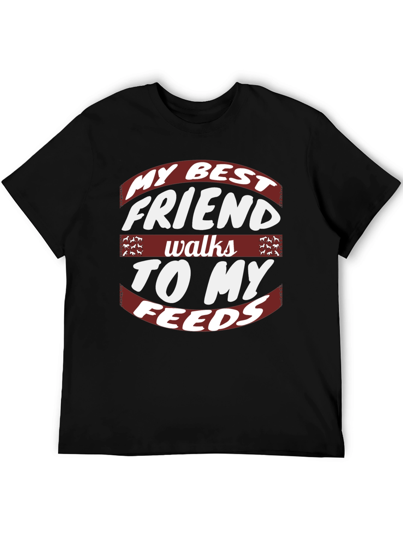 My Best Friend Walks To My Feeds Graphic Tee