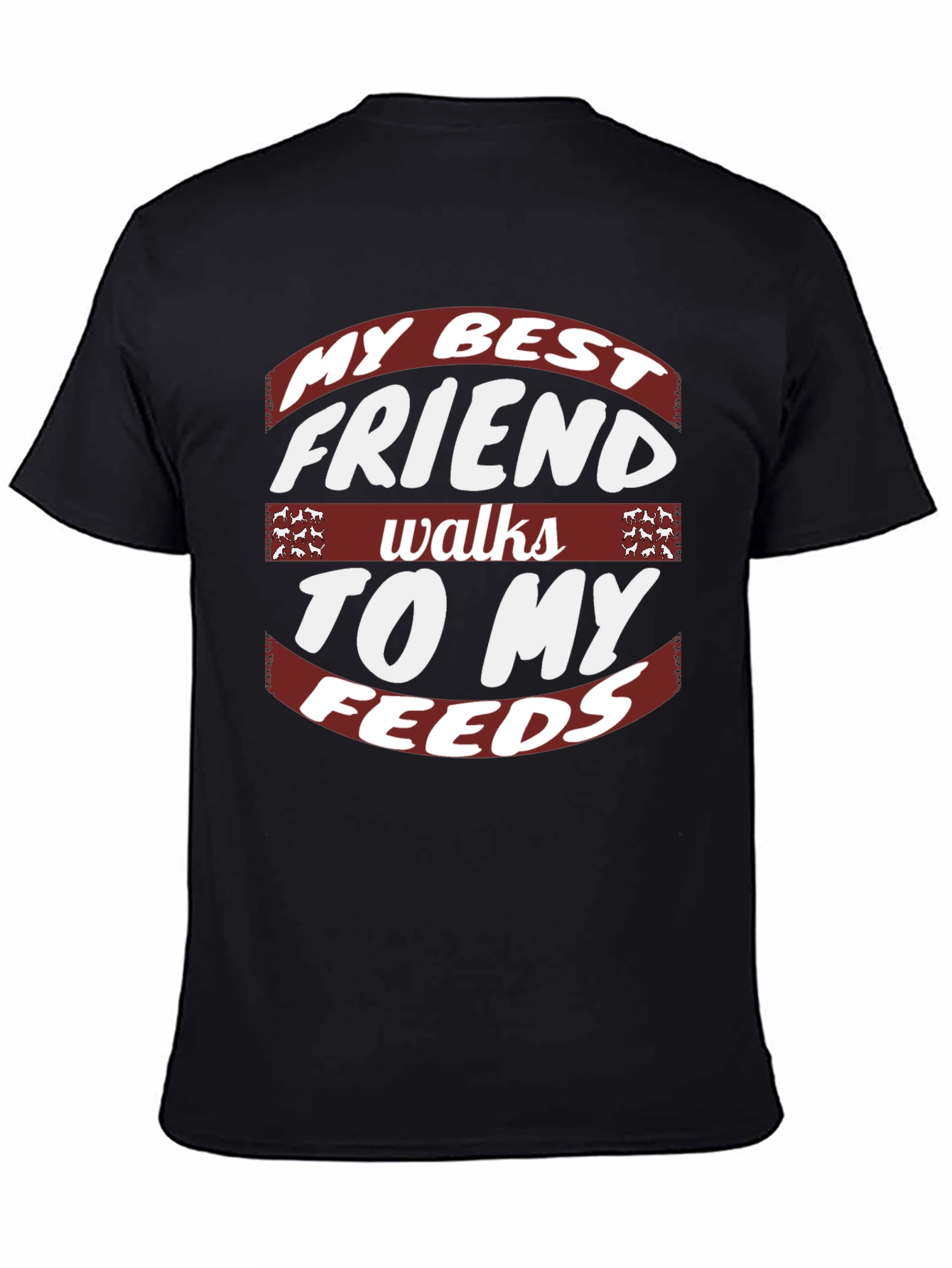 My Best Friend Walks To My Feeds Graphic Tee