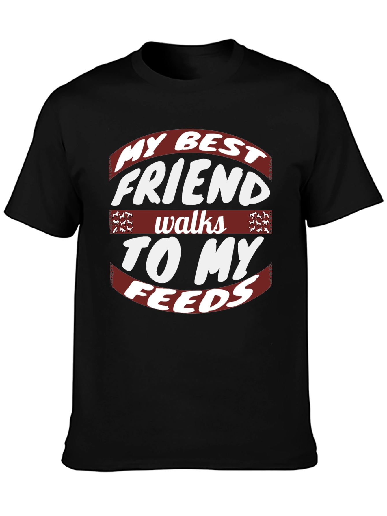 My Best Friend Walks To My Feeds Graphic Tee