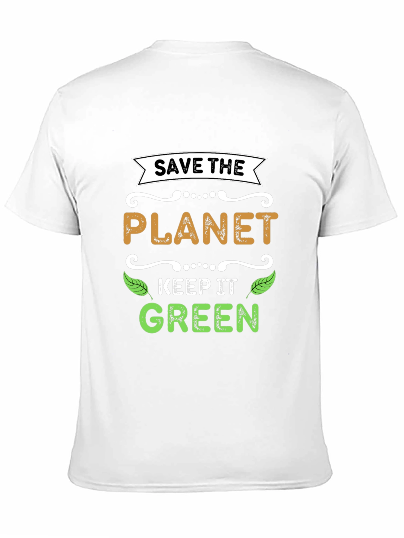 Save The Planet Keep It Green T-Shirt