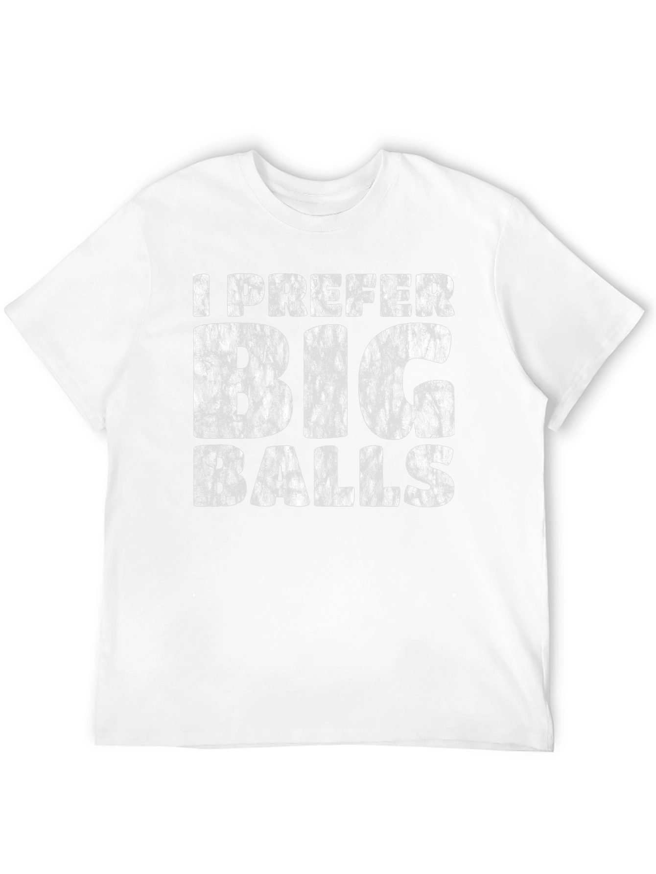 I Prefer Big Balls Funny Graphic T-Shirt