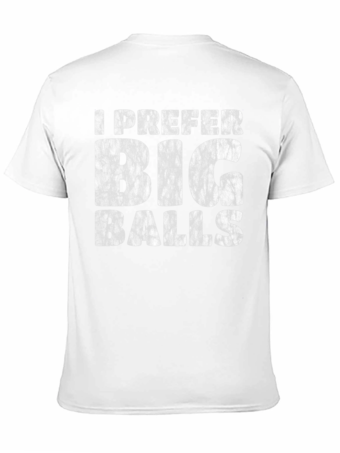 I Prefer Big Balls Funny Graphic T-Shirt