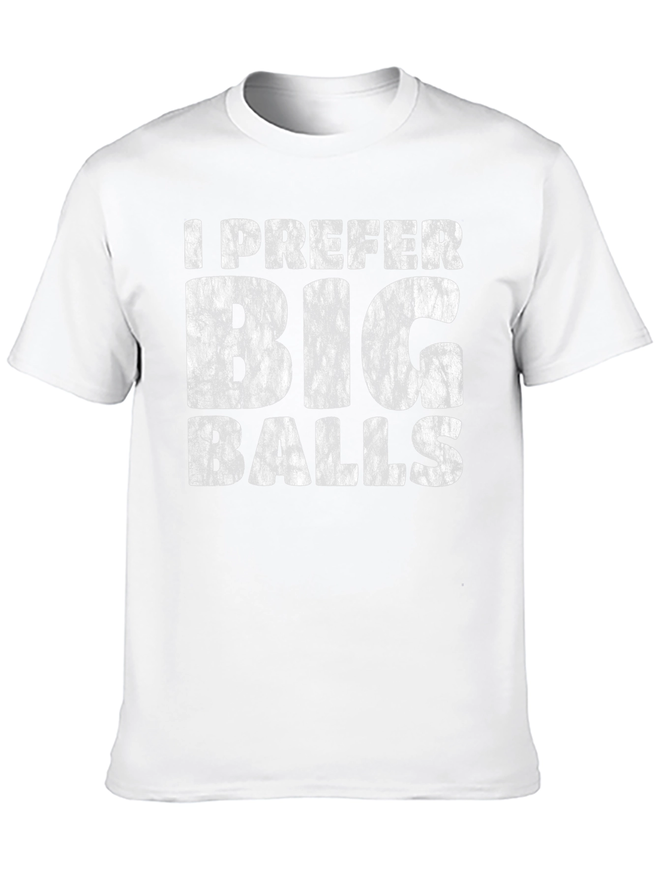 I Prefer Big Balls Funny Graphic T-Shirt