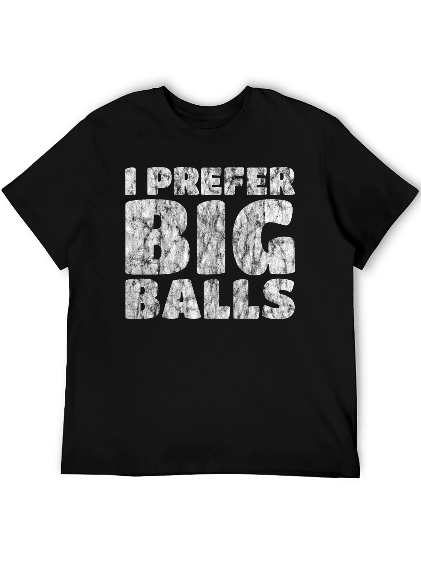 I Prefer Big Balls Funny Graphic T-Shirt