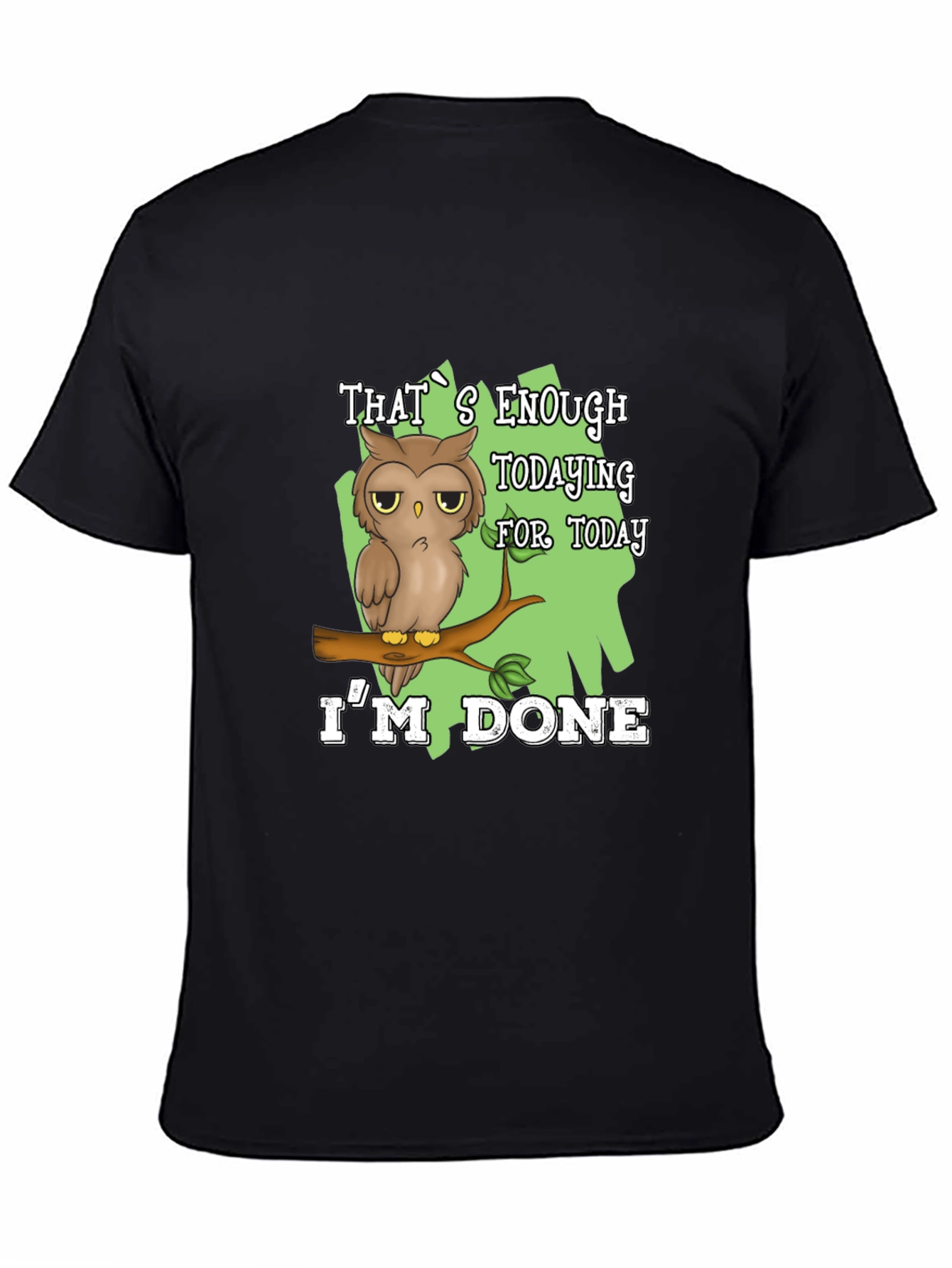 Funny Owl Im Done T-Shirt