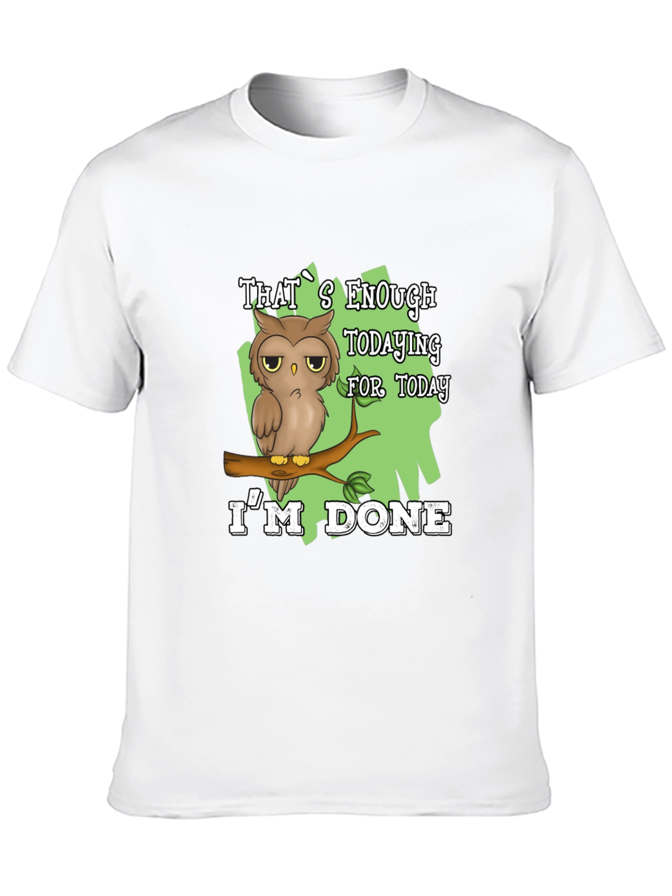 Funny Owl Im Done T-Shirt