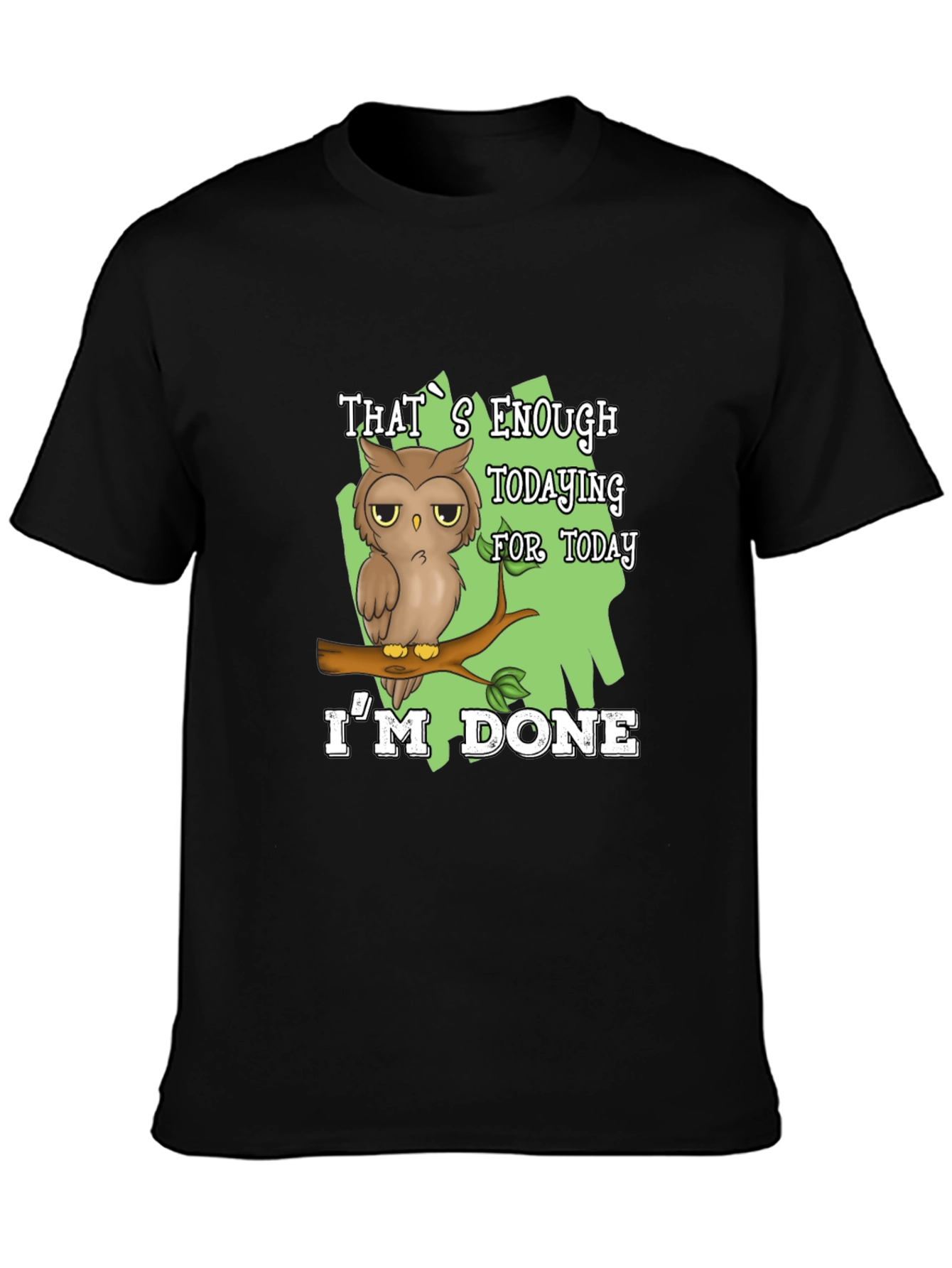 Funny Owl Im Done T-Shirt