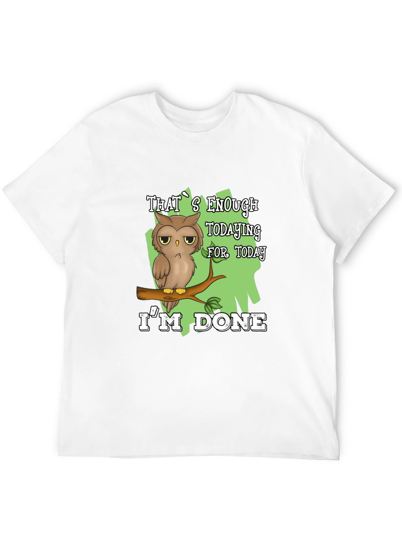 Funny Owl Im Done T-Shirt
