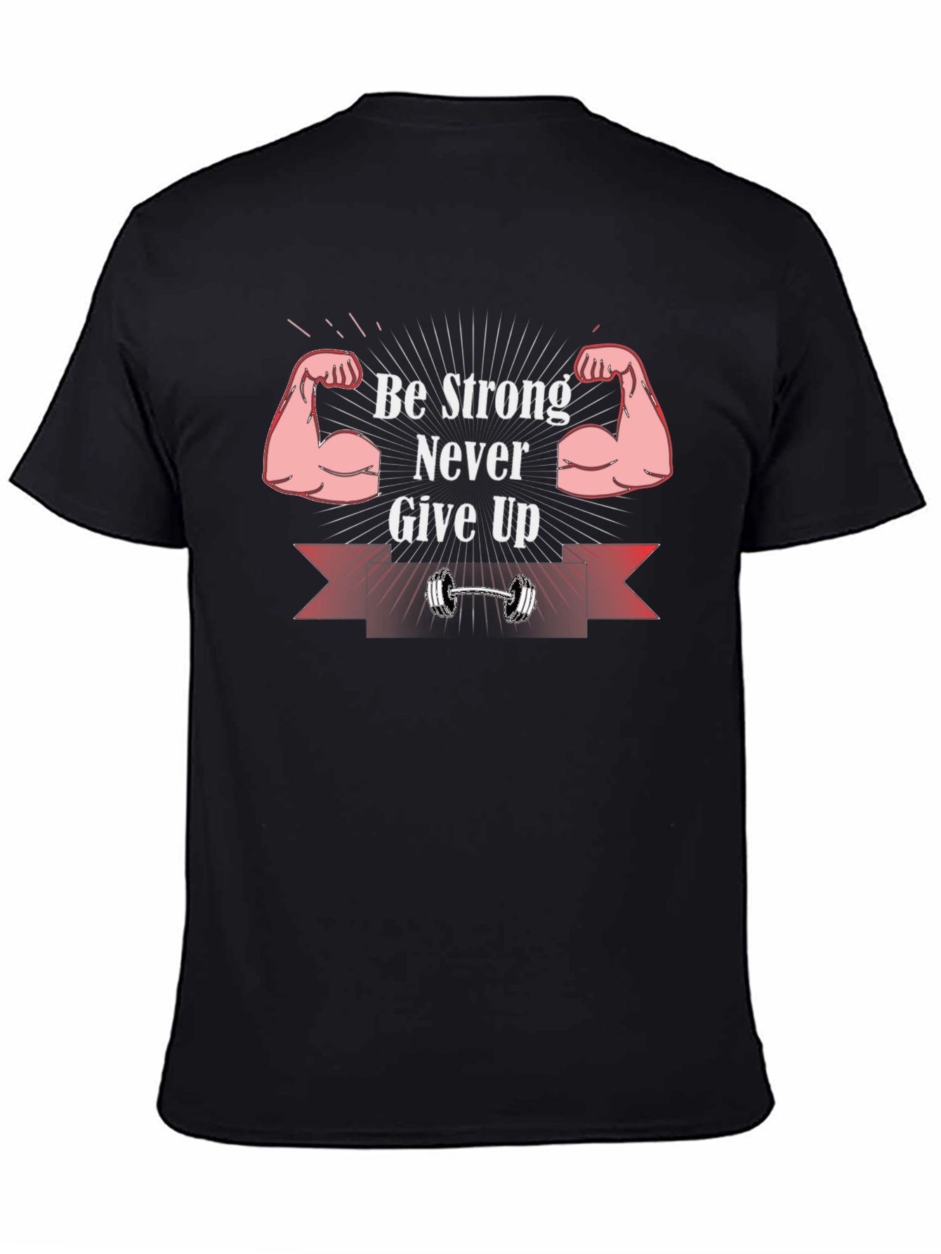 Be Strong Never Give Up Graphic T-Shirt