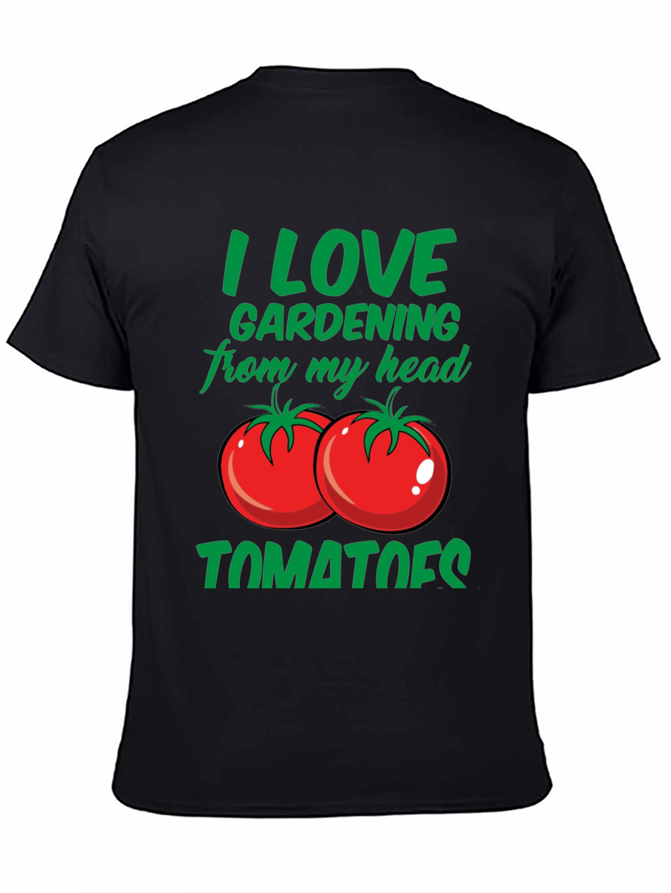 I Love Gardening From My Head Tomatoes T-Shirt