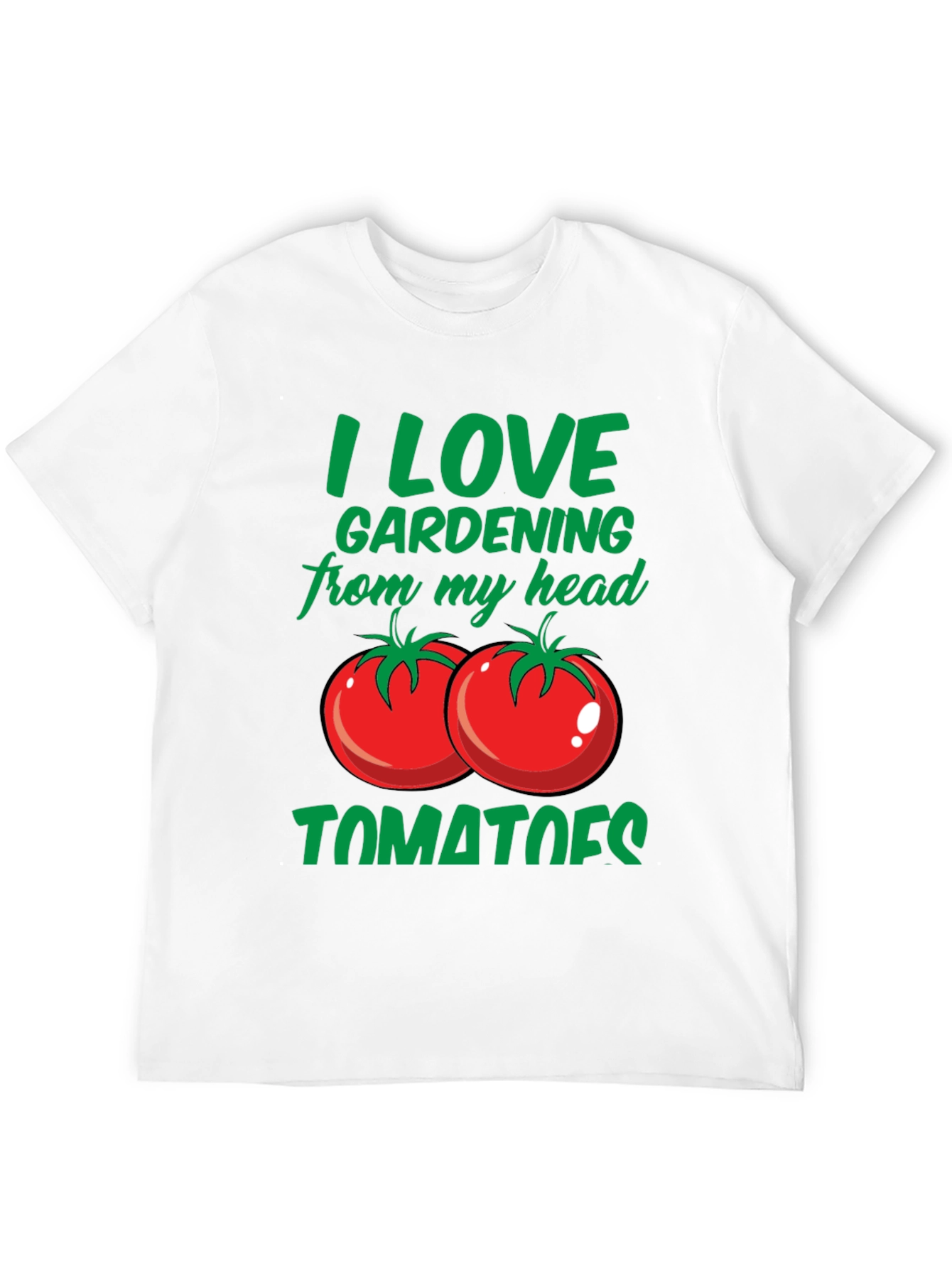 I Love Gardening From My Head Tomatoes T-Shirt