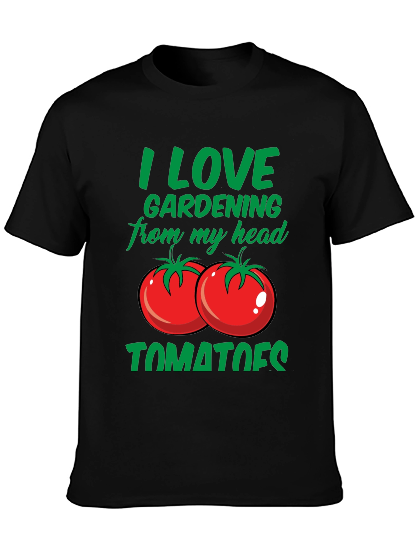 I Love Gardening From My Head Tomatoes T-Shirt