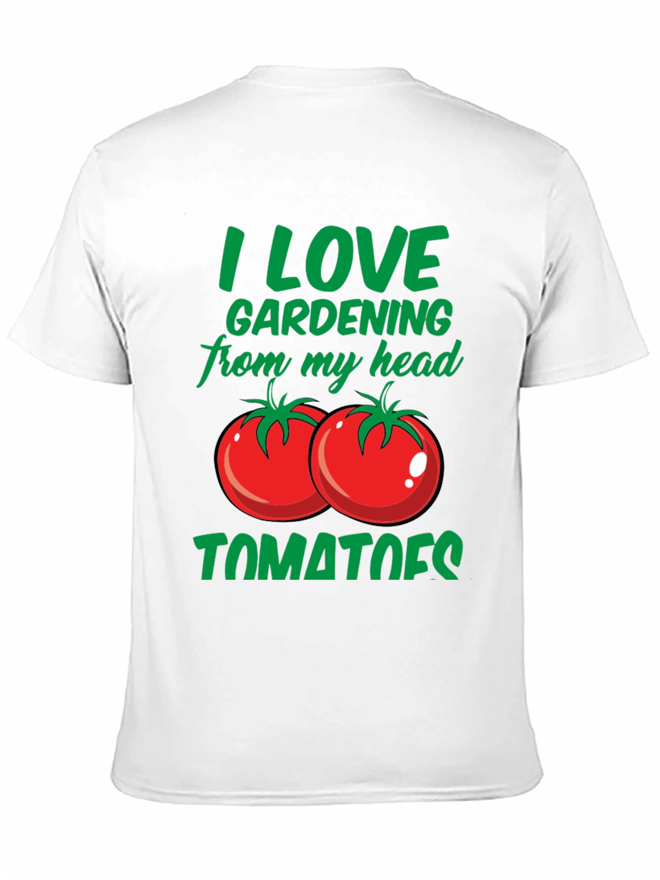 I Love Gardening From My Head Tomatoes T-Shirt