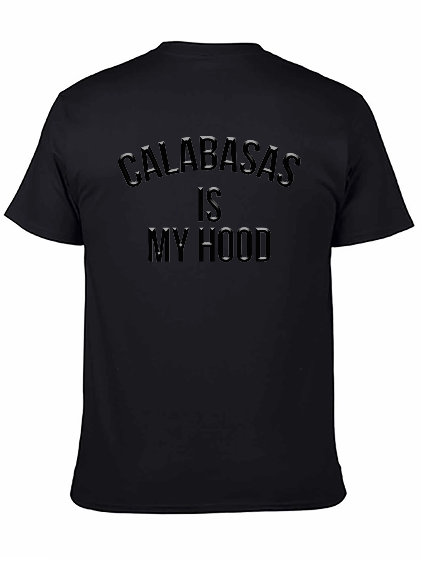 Calabasas Is My Hood Black T-Shirt