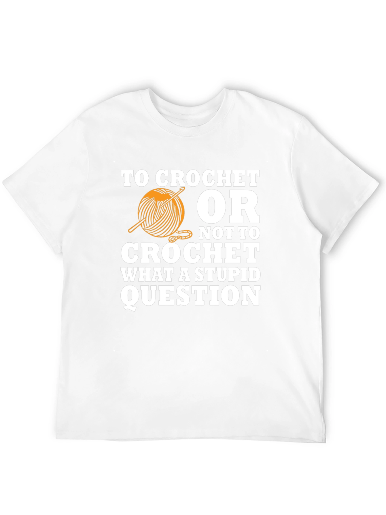 Crochet T-Shirt - Funny Crocheting Gift Idea