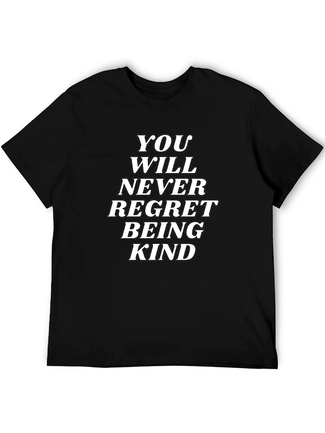 Kindness T-Shirt: Never Regret Being Kind Graphic Tee