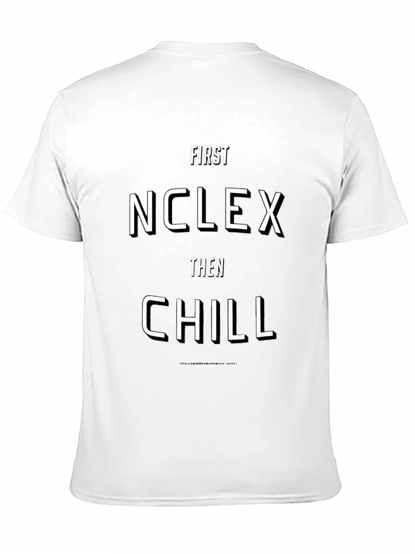First NCLEX Then Chill T-Shirt