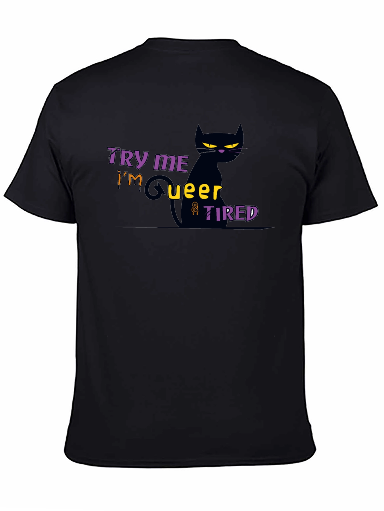Try Me Im Queer & Tired Black Cat T-Shirt